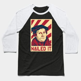 Martin Luther Nailed It Retro Propaganda Baseball T-Shirt